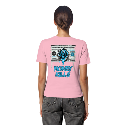Money Kills - Fitted Ladies Organic Shirt