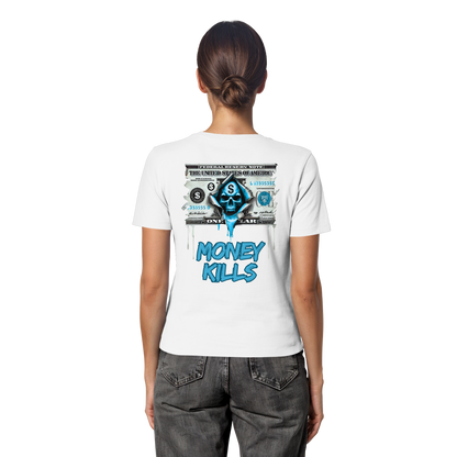 Money Kills - Fitted Ladies Organic Shirt