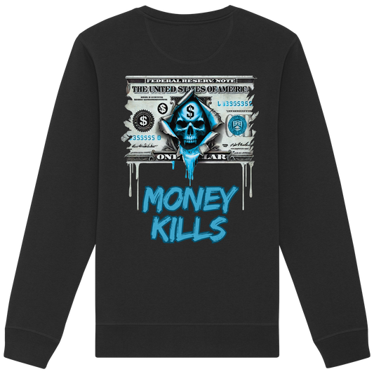 Money Kills - Organic Sweatshirt