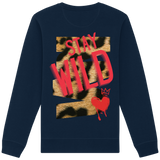 Stay Wild - Organic Sweatshirt