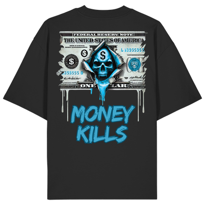 Money Kills - Organic Oversize Shirt
