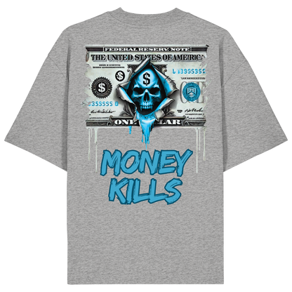 Money Kills - Organic Oversize Shirt