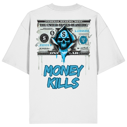 Money Kills - Organic Oversize Shirt