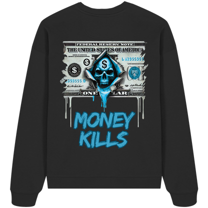 Money Kills - Organic Oversize Sweatshirt