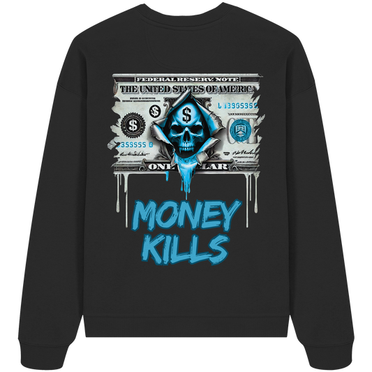 Money Kills - Organic Oversize Sweatshirt