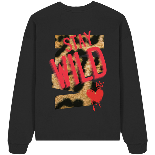 Stay Wild - Organic Oversize Sweatshirt