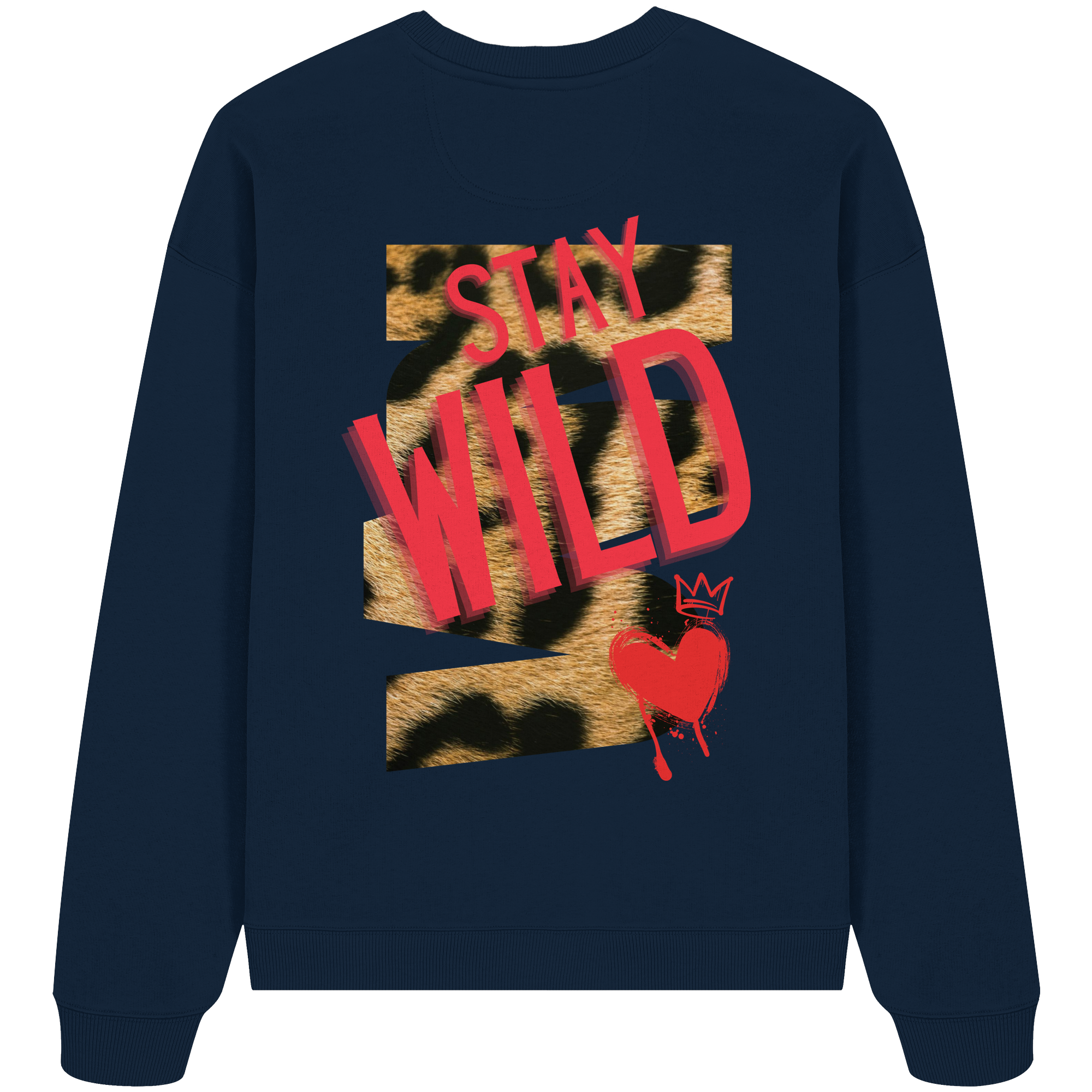Stay Wild - Organic Oversize Sweatshirt