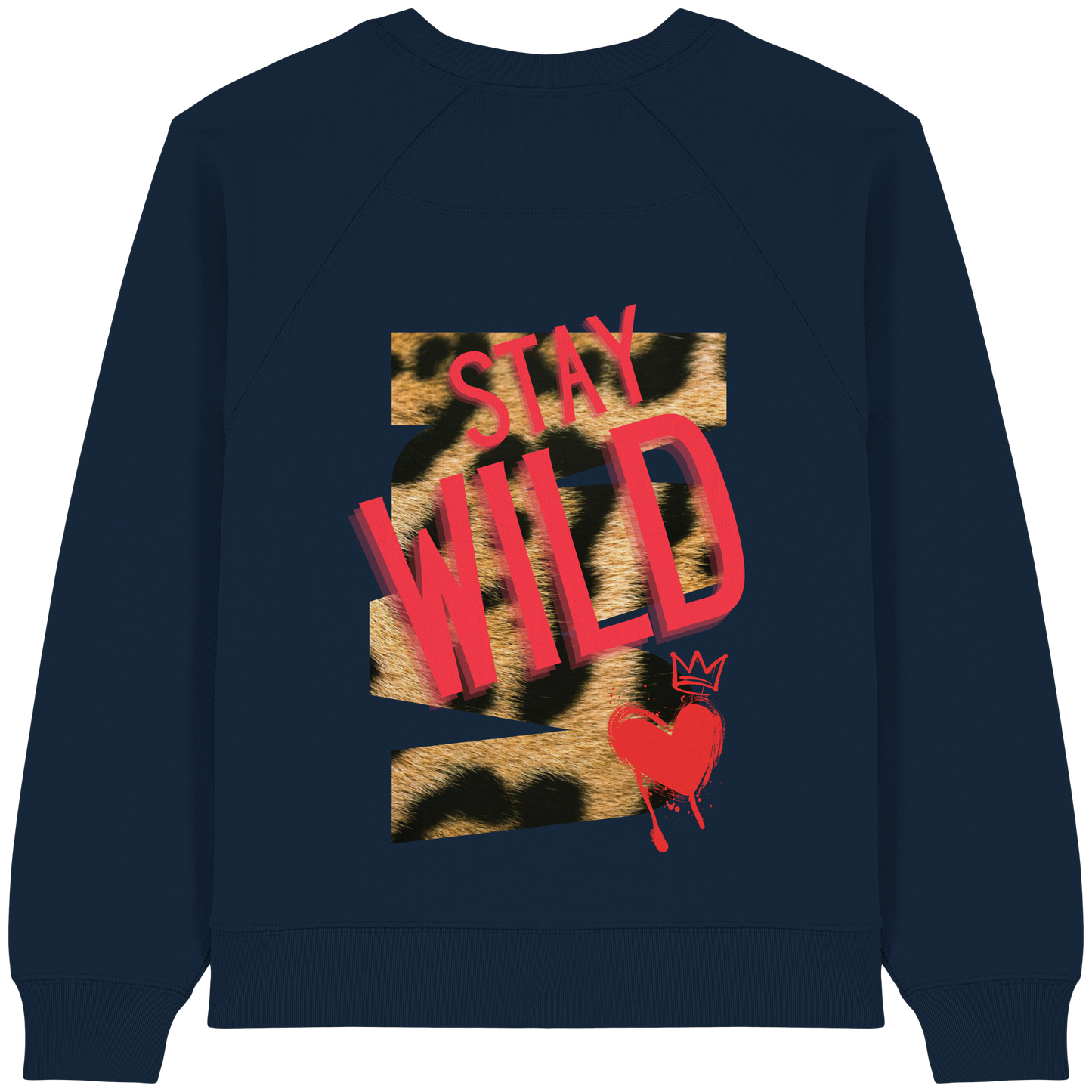 Stay Wild - Womens Organic Sweatshirt